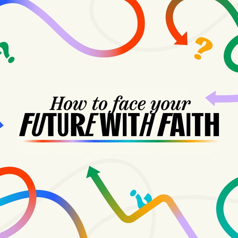 Message Series: How To Face Your Future With Faith